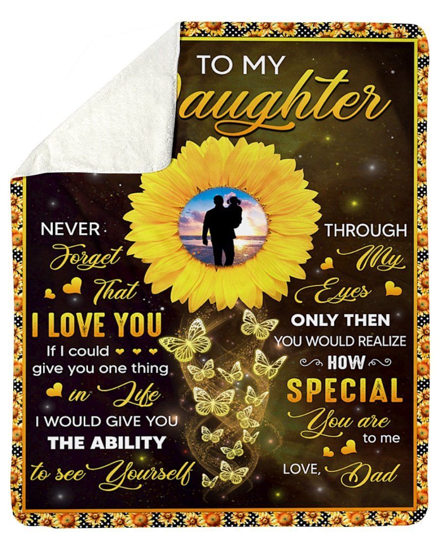 Sunflower Never Forget That I Love You Fleece Blanket To Daughter Sherpa Blanket