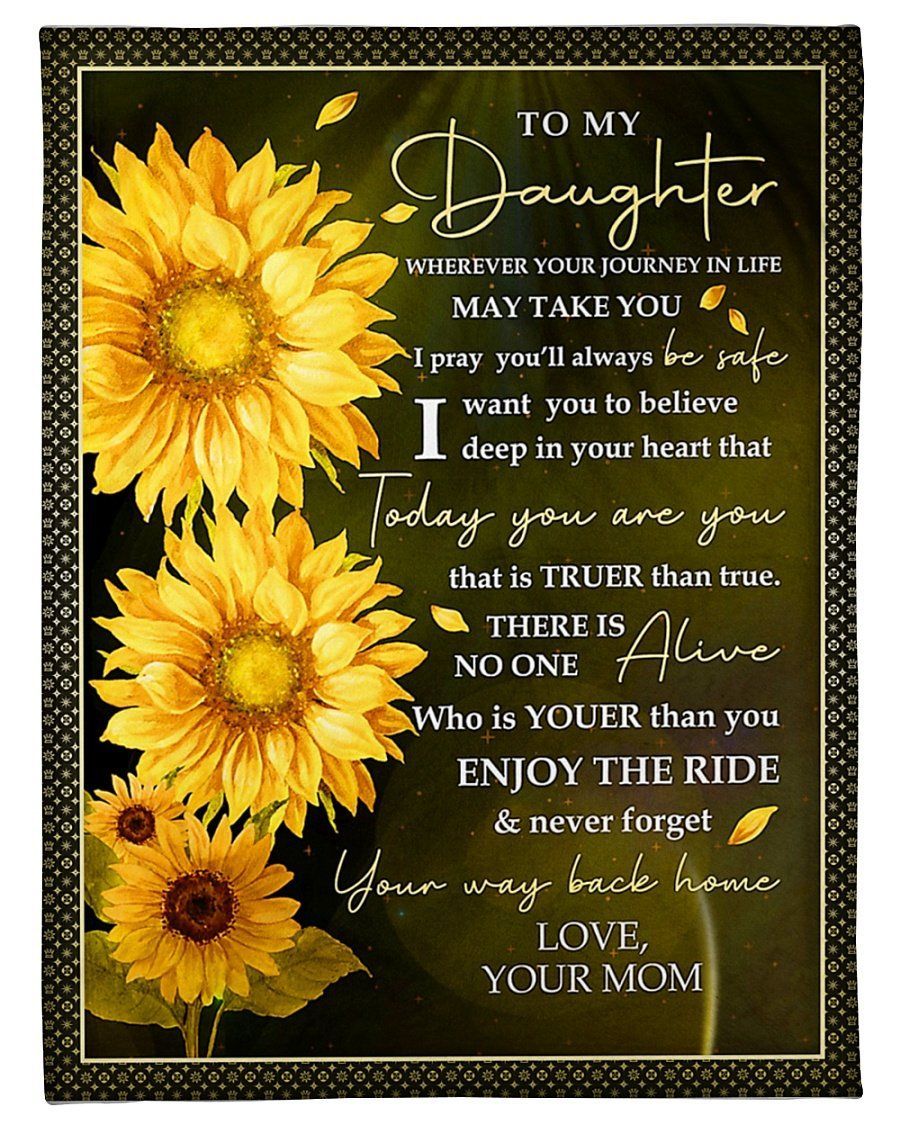 Sunflower Never Forget Your Way Back Home Fleece Blanket To Daughter Fleece Blanket