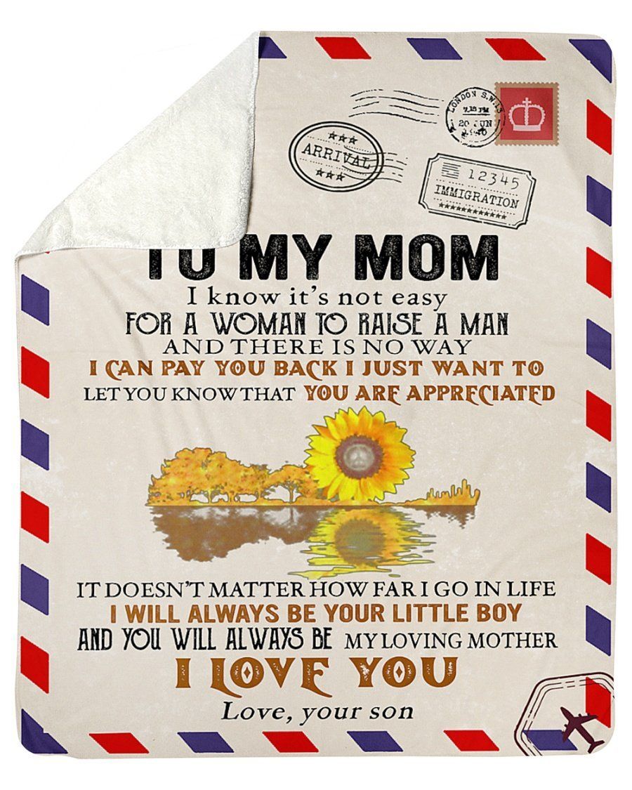 Sunflower To Mom Fleece Blanket It’s Not Easy For A Woman To Raise A Man Sherpa Blanket