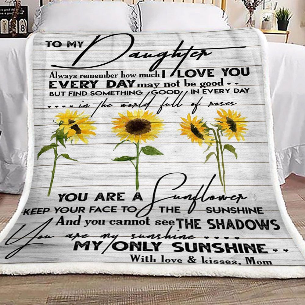 Sunflower To My Daughter Kisses Mom Sherpa Fleece Blanket