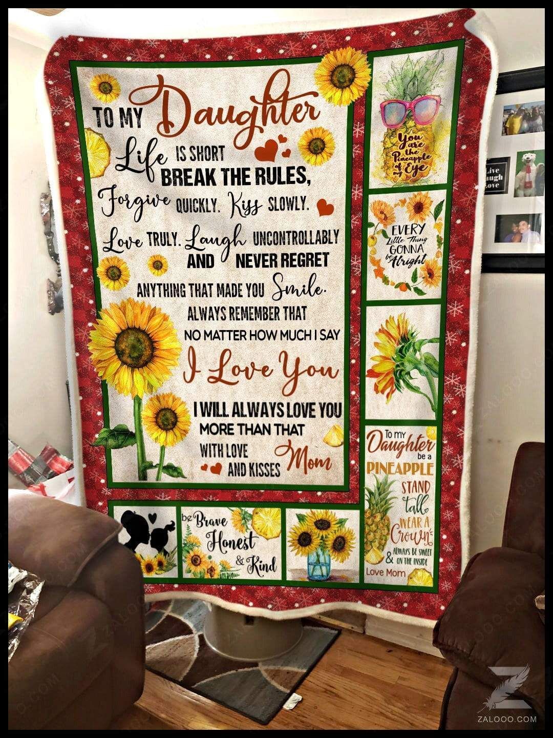 Sunflower To My Daughter Life Is Short Break The Rules Love Mom Sherpa Fleece Blanket