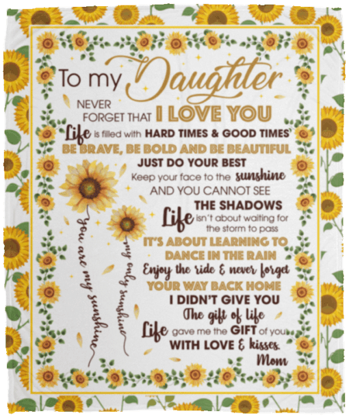 Sunflower To My Daughter Never Forget That I Love You From Mom Sherpa Fleece Blanket