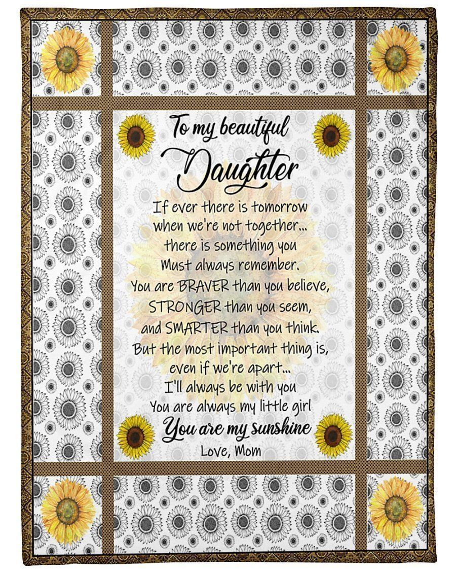 Sunflower To My Daughter You’re Braver Than You Believe Fleece Blanket