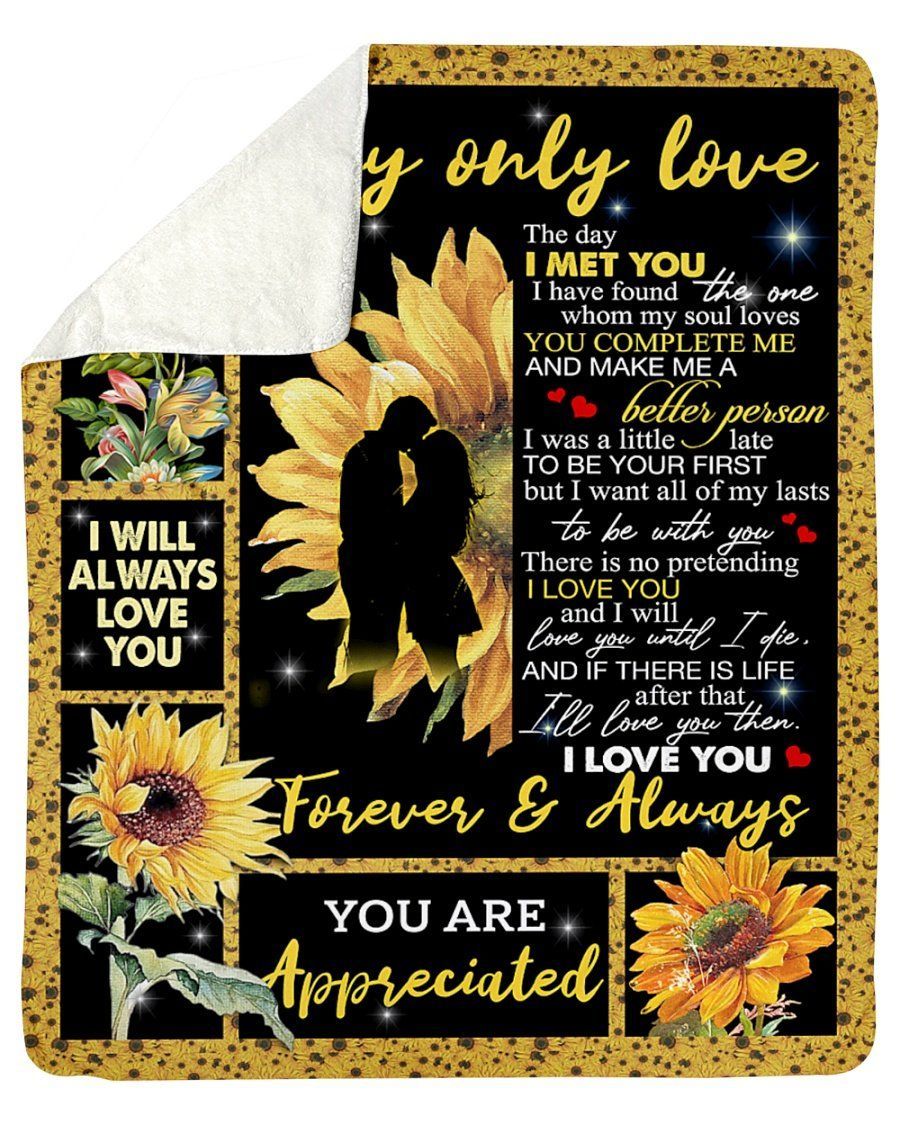 Sunflowers To My Only Love You Are Appreciated Fleece Blanket Sherpa Blanket