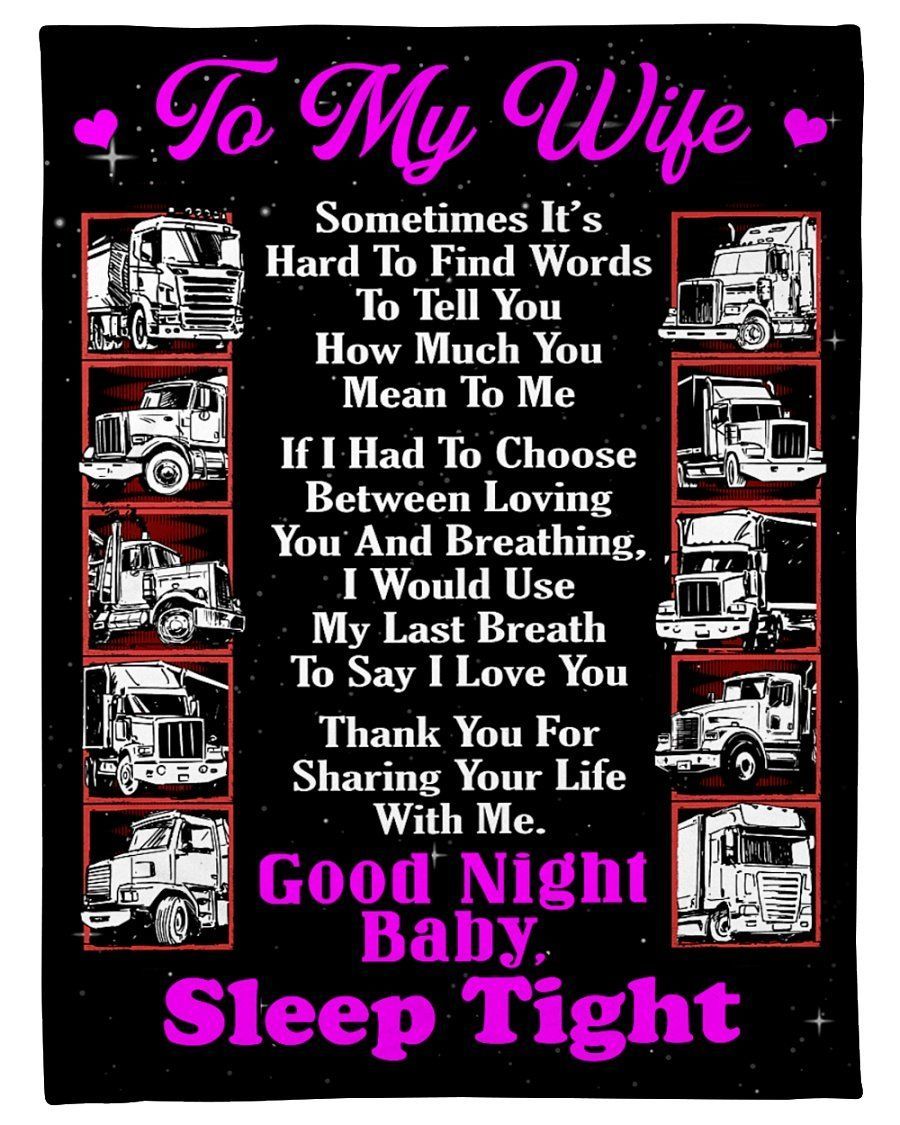 Thank For Sharing Your Life With Me Fleece Blanket To Trucker’s Wife Fleece Blanket