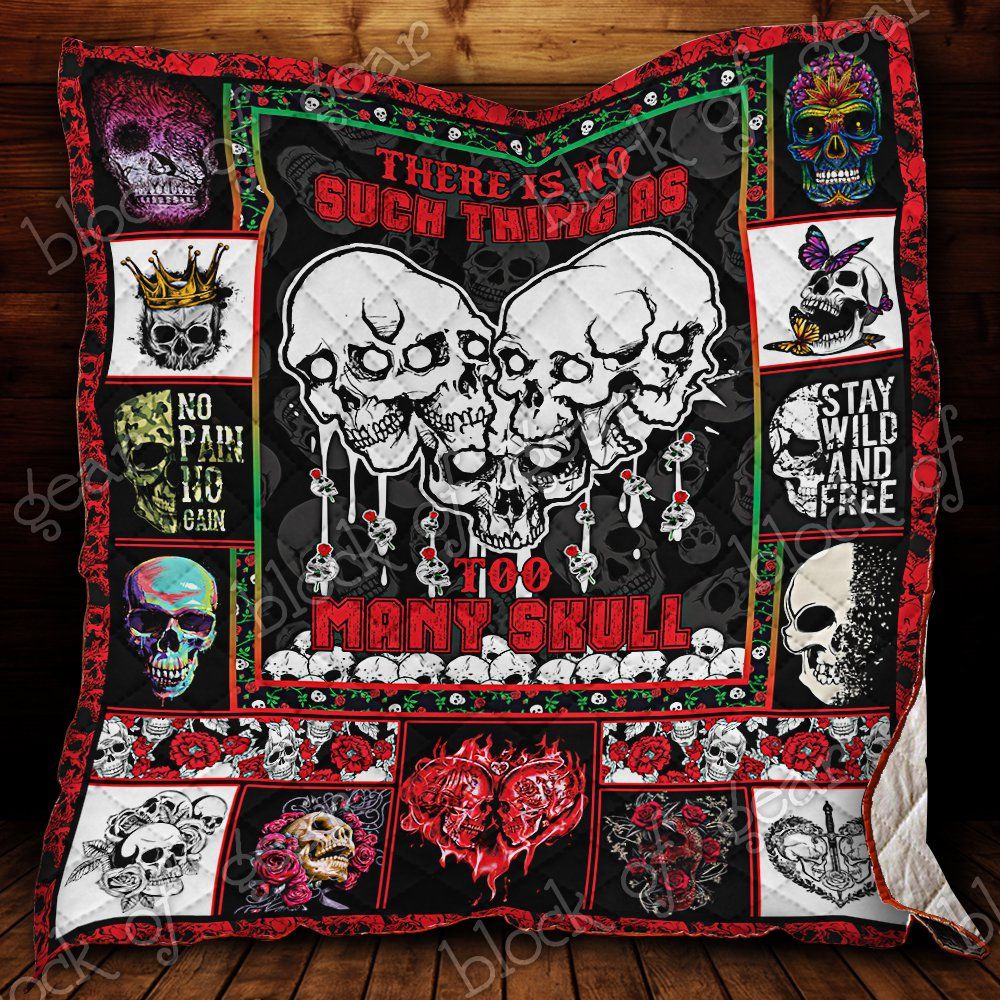 There Is No Such Thing As Too Many Skull Quilt Dk504 Dhc11122136Dd