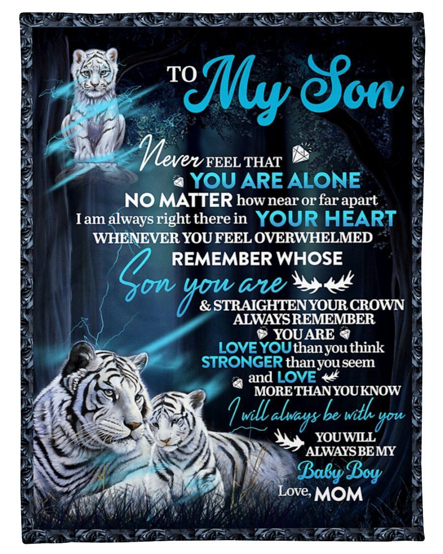 Tiger Mom To Son Never Feel That You’re Alone Fleece Blanket Fleece Blanket