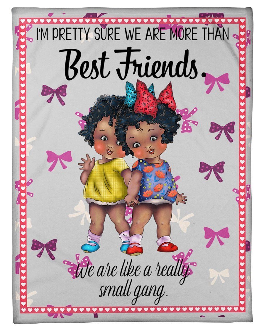 To Bff I’m Pretty Sure We Are More Than Best Friends Kid Fleece Blanket Fleece Blanket