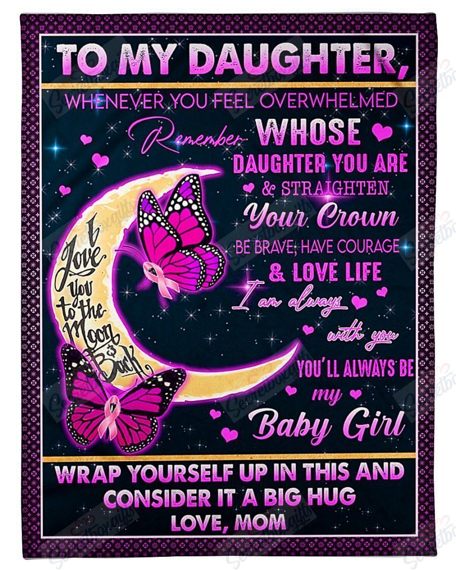 To Daughter Remember Whose Daughter You Are Fleece Blanket