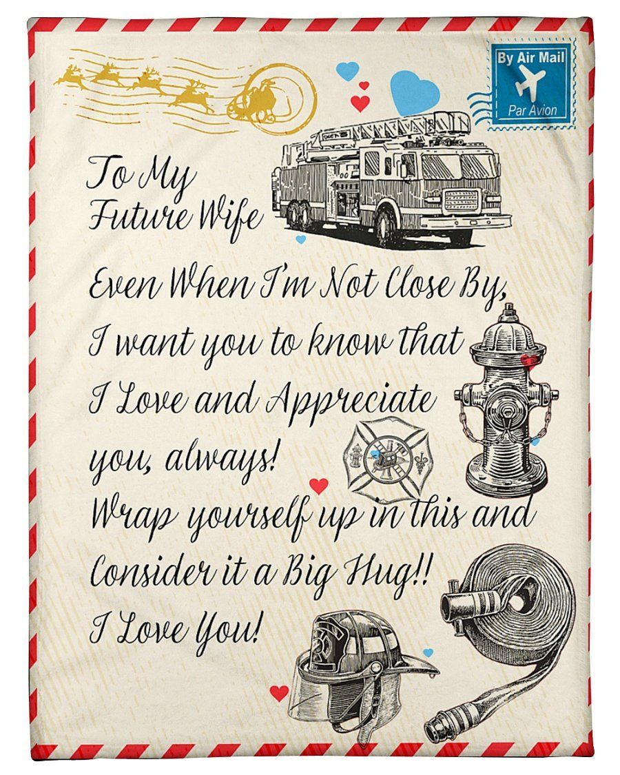 To Firefighter’s Future Wife I Love You Fleece Blanket Fleece Blanket