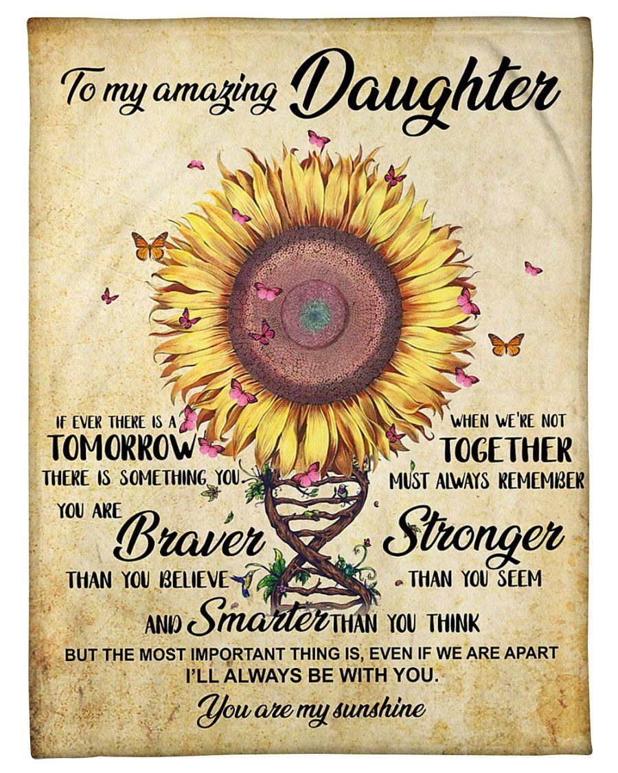To My Amazing Daughter Sunflower You Are My Sunshine Fleece Blanket Fleece Blanket