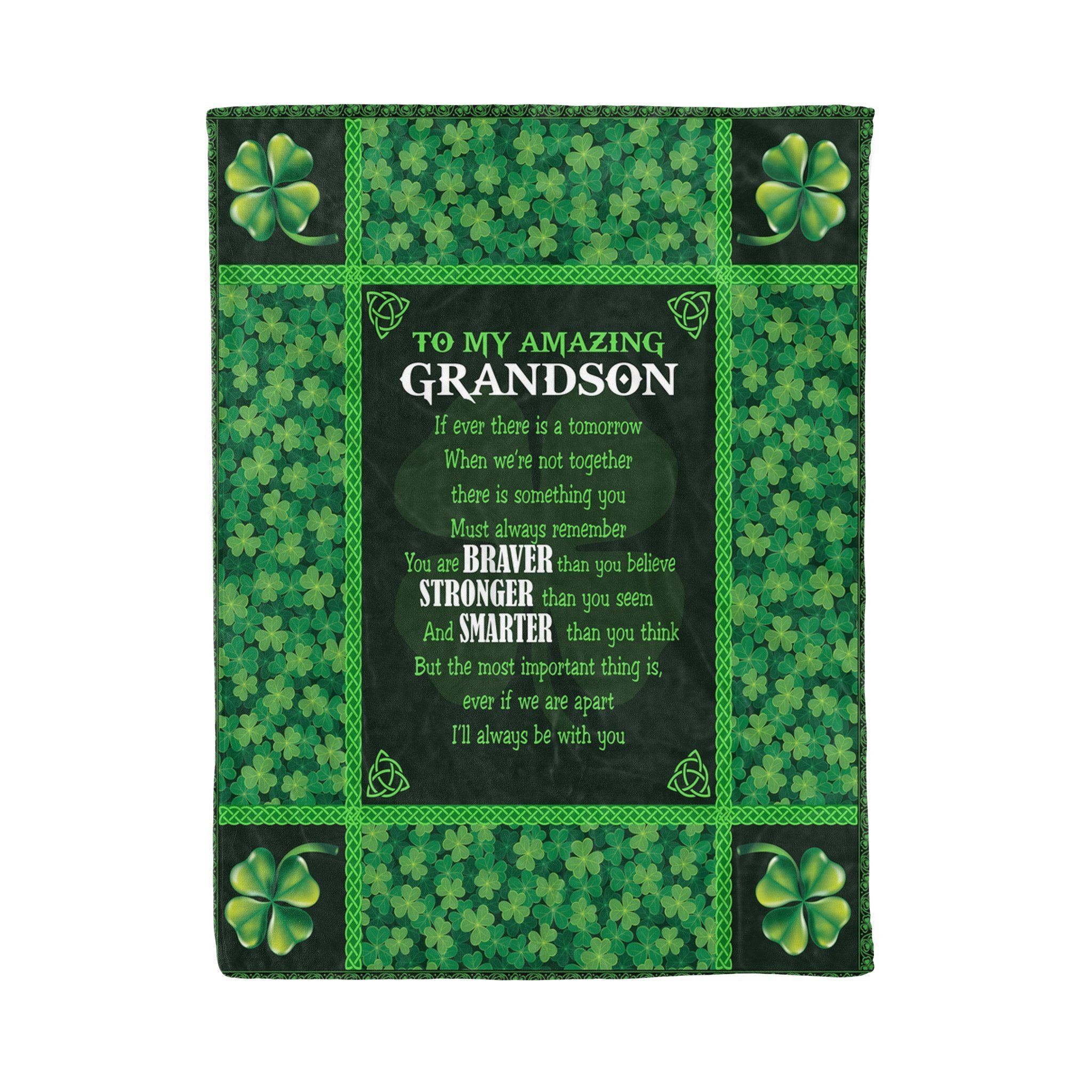 To My Amazing Grandson If Ever There Is A Tomorrow Irish Clover Fleece Blanket