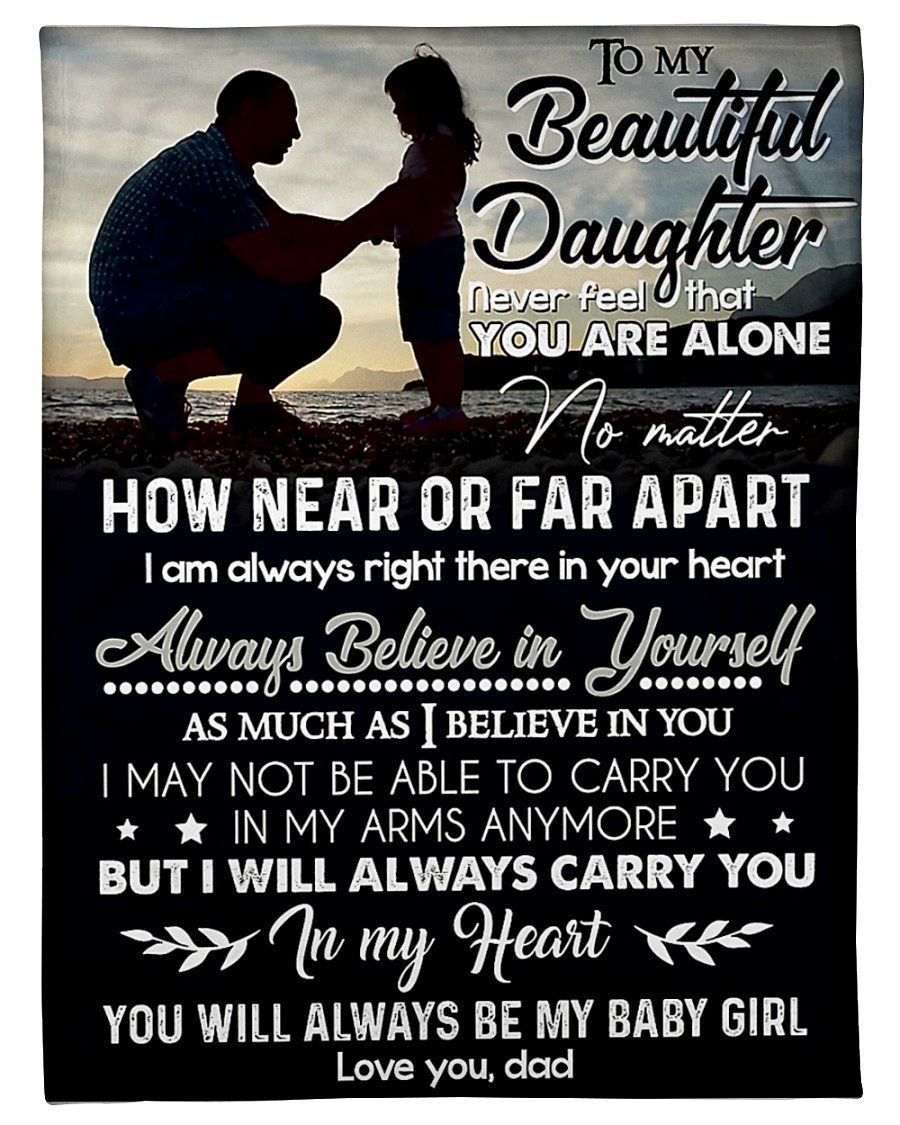 To My Beautiful Daughter Always Be My Baby Girl Love You Dad Fleece Blanket