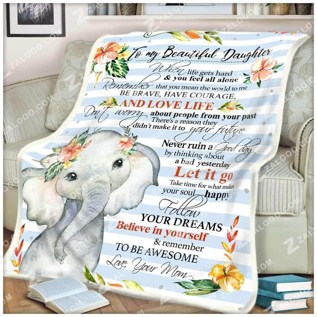 To My Beautiful Daughter Be Brave Have Courage Elephants Sherpa Fleece Blanket