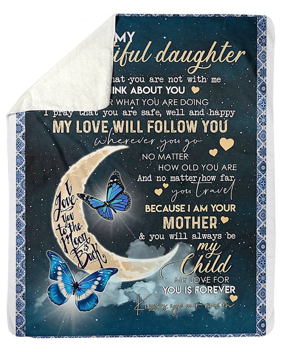 To My Beautiful Daughter Love You Forever And Always Fleece Blanket