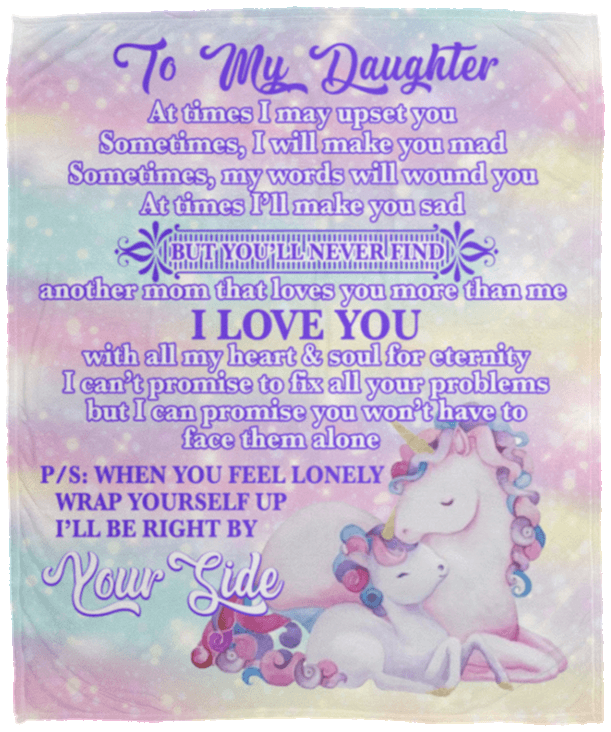 To My Daughter At Times I May Upset You Unicorn Mother Sherpa Fleece Blanket