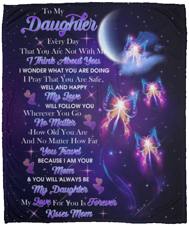To My Daughter Every Day That You Are Not With Me Butterfly Sherpa Fleece Blanket