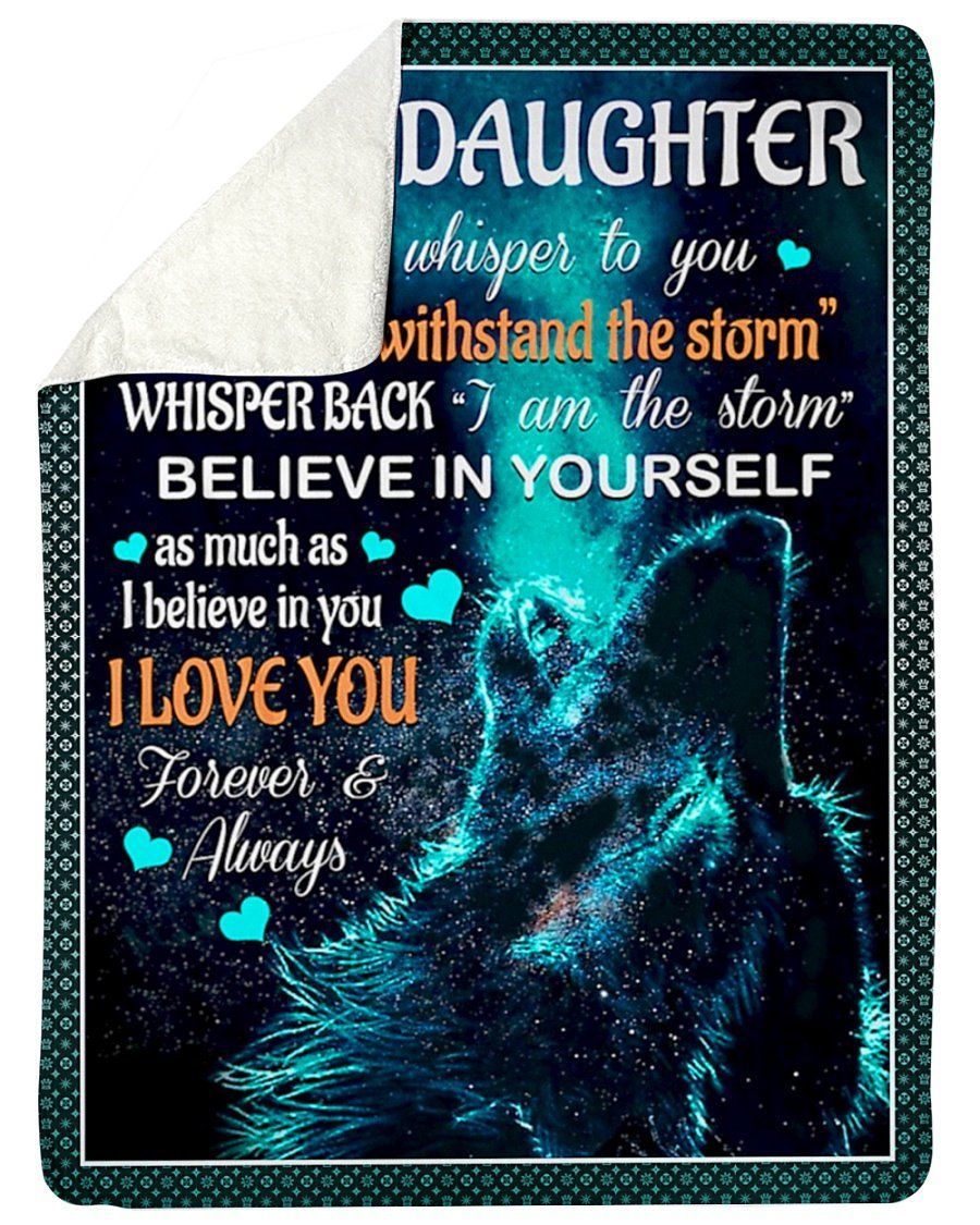 To My Daughter Fleece Blanket Howling Wolf Believe In Yourself Sherpa Blanket