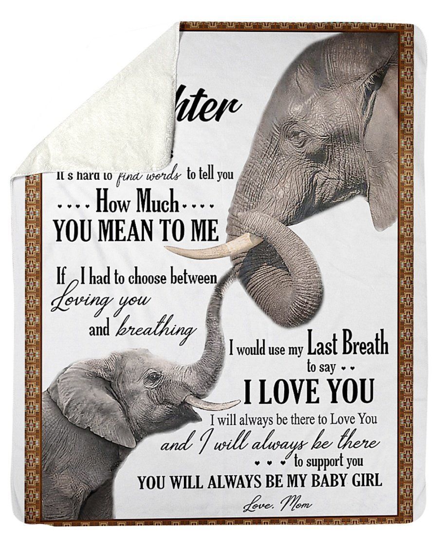 To My Daughter How Much You Mean To Me Elephant Gifts From Mom Fleece Blanket