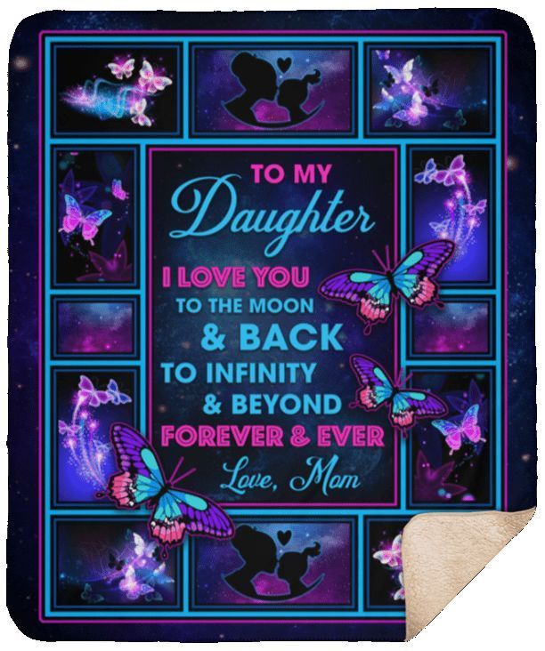 To My Daughter I Love You Forever And Ever Butterfly Sherpa Fleece Blanket