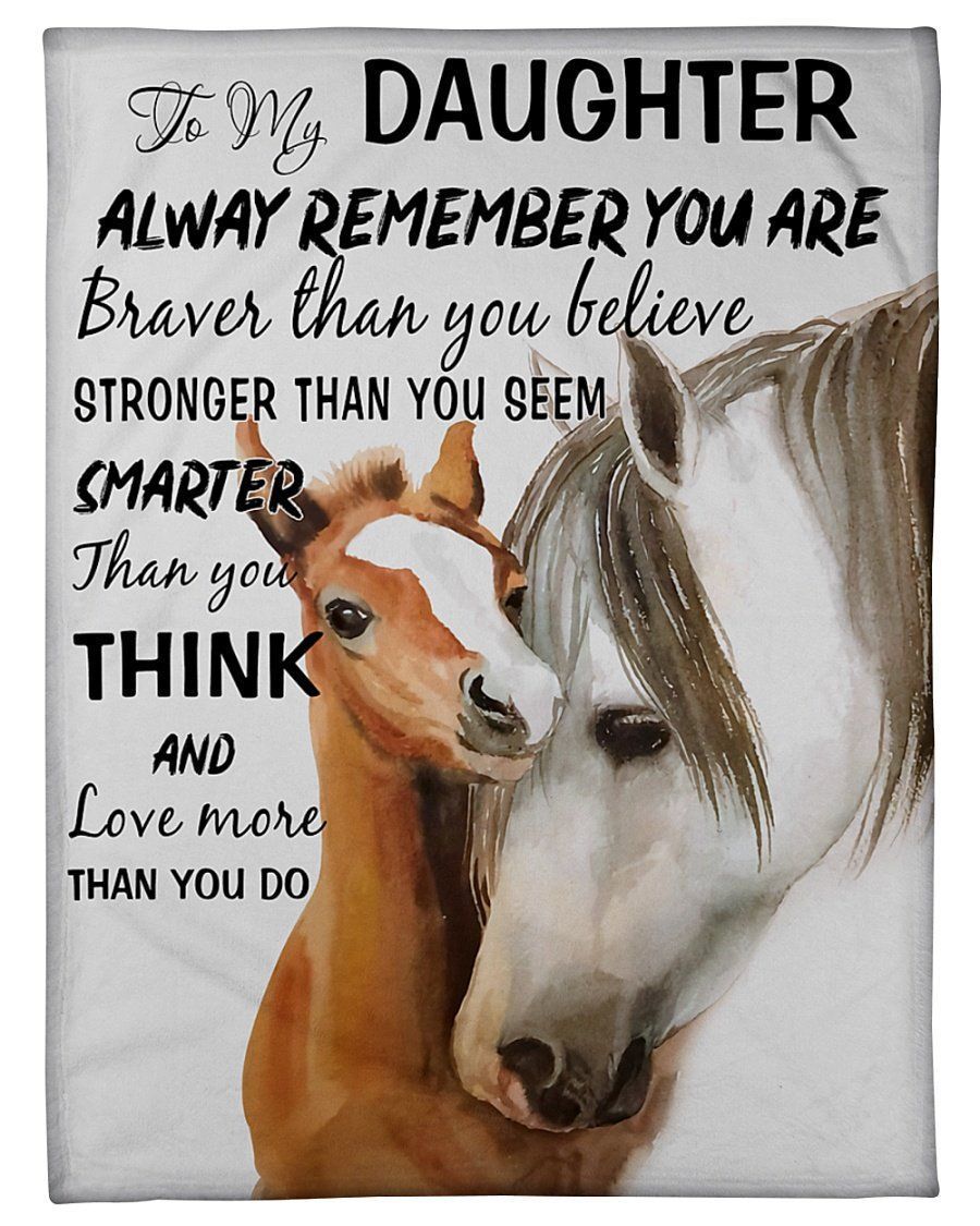 To My Daughter Love More Than You Do Horse Fleece Blanket