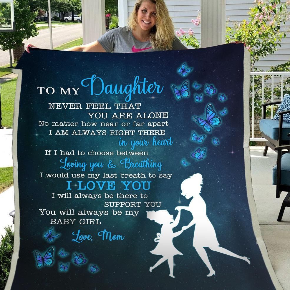 To My Daughter Never Feel That You Are Alone Sherpa Fleece Blanket