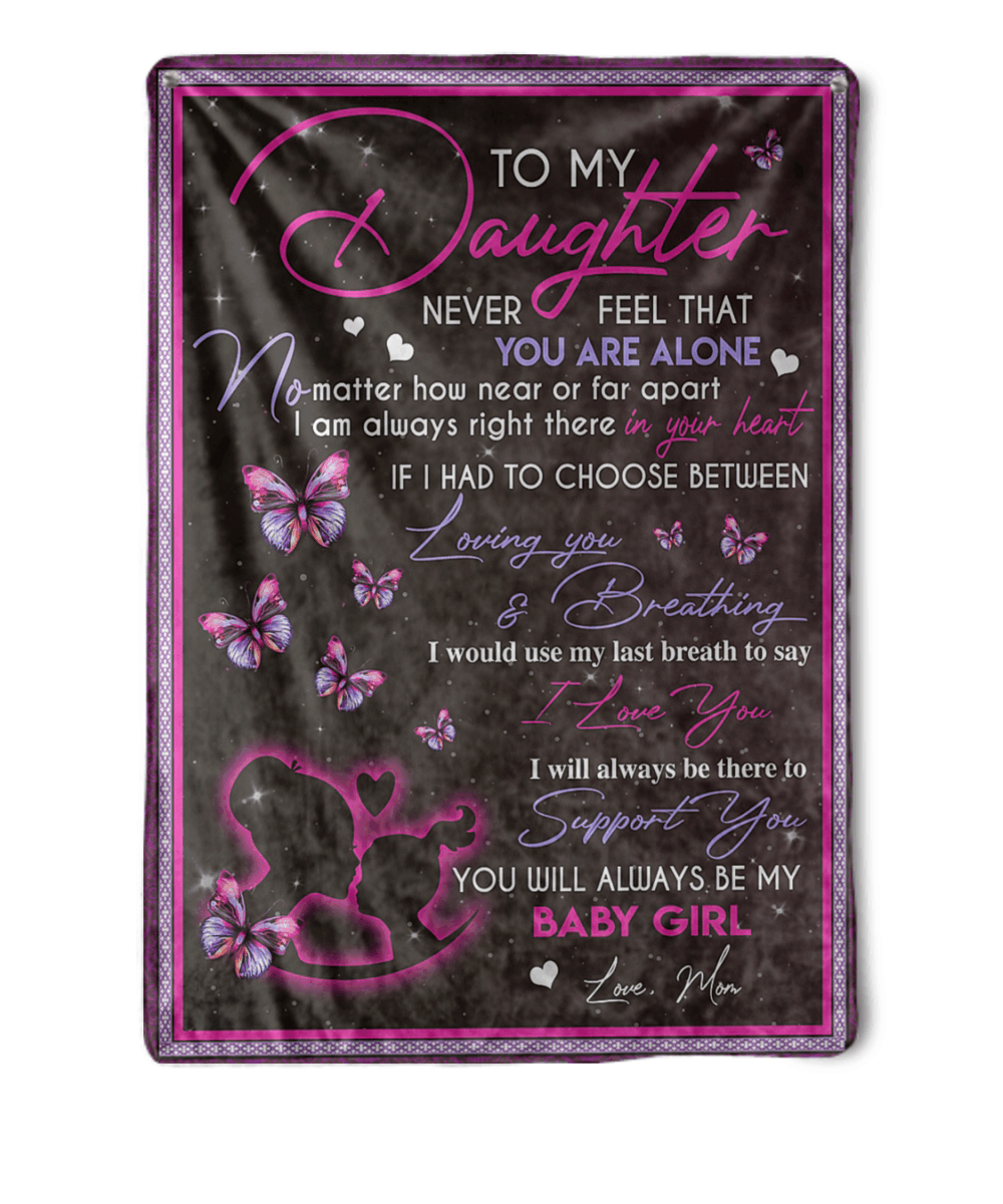 To My Daughter Never Feel That You Are Alone Sherpa Fleece Blanket