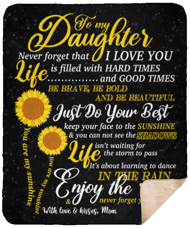 To My Daughter Never Forget That I Love You Sunflower Sherpa Fleece Blanket