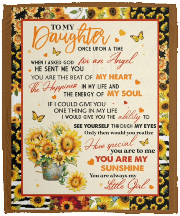 To My Daughter Once Upon A Time When I Asked God For An Angel He Sent Me You Sherpa Fleece Blanket