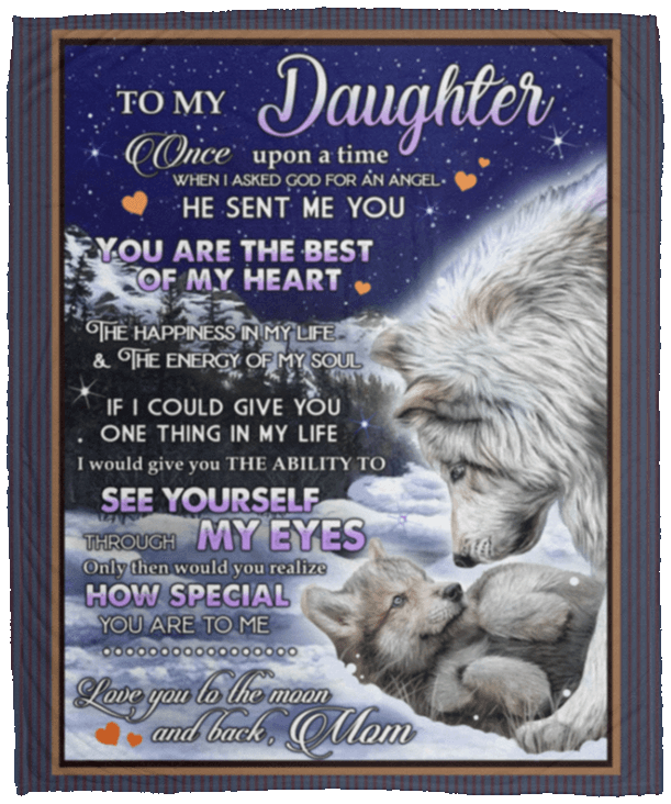 To My Daughter Once Upon A Time When I Asked God For An Angel Wolf Sherpa Fleece Blanket