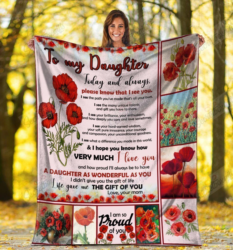 To My Daughter Today And Always Poppy Flower Fleece Blanket
