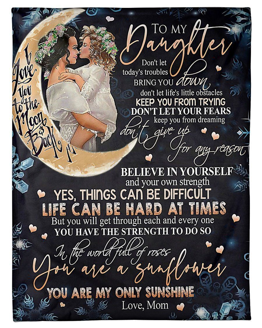 To My Daughter You Are My Only Sunshine Love Mom Fleece Blanket