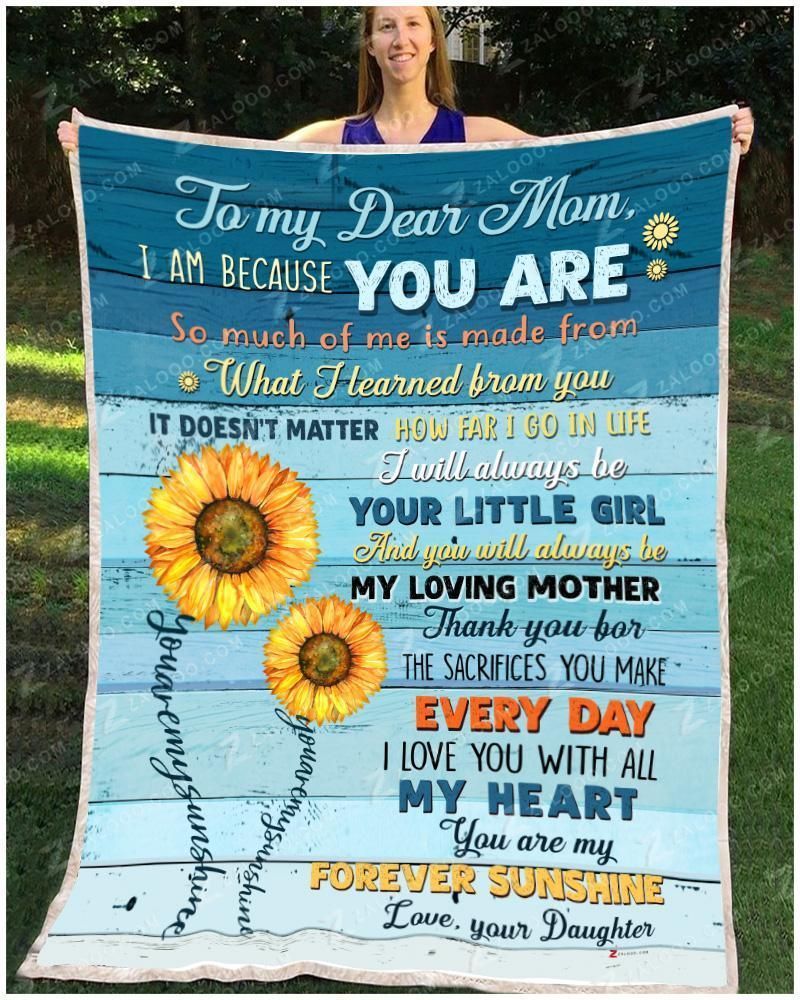 To My Dear Mom I Am Because You Are Sherpa Fleece Blanket