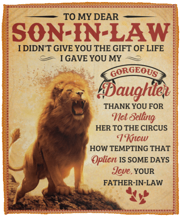 To My Dear Son In Law I Gave You My Gorgeous Daughter Lion Sherpa Fleece Blanket