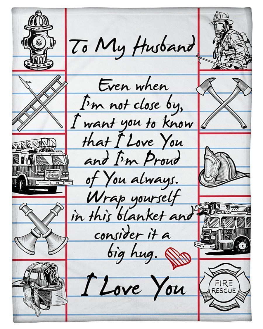 To My Firefighter’s Husband I’m Proud Of You Always Fleece Blanket Fleece Blanket