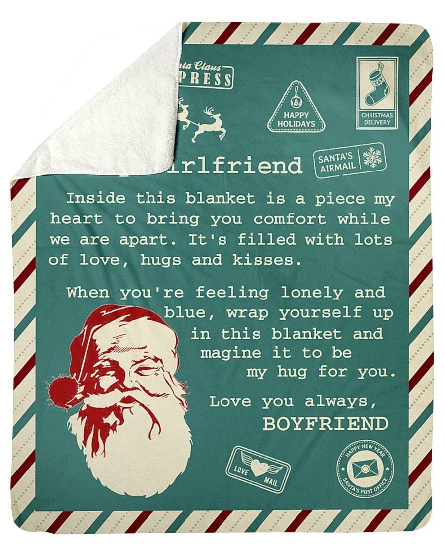 To My Girlfriend Fleece Blanket Santa Inside This Blanket Is A Piece Sherpa Blanket