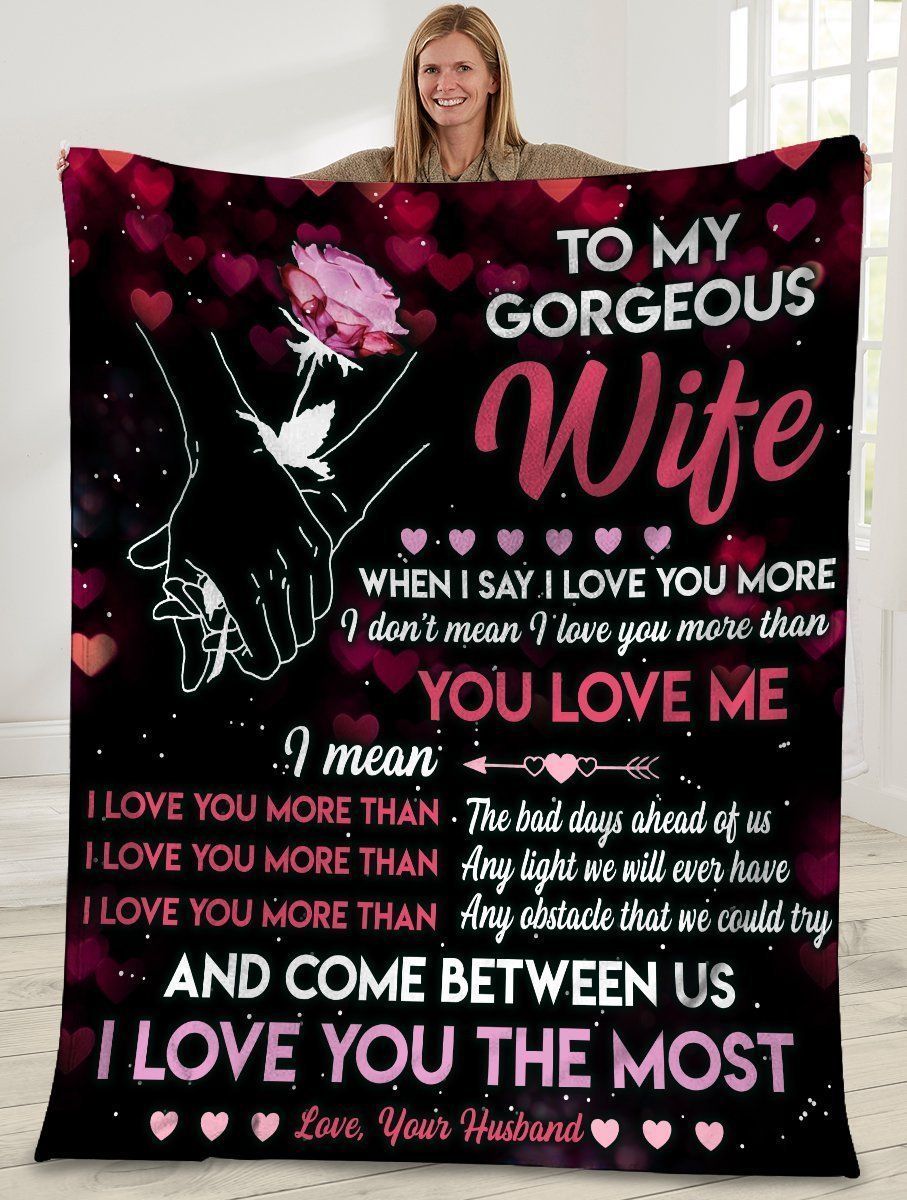 To My Gorgeous Wife When I Say I Love You More Holding Hand Rose Fleece Blanket