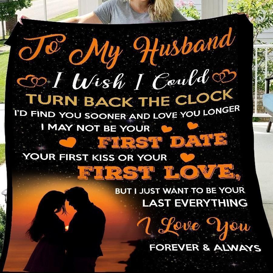 To My Husband I Just Want To Be Your Last Everything Fleece Blanket