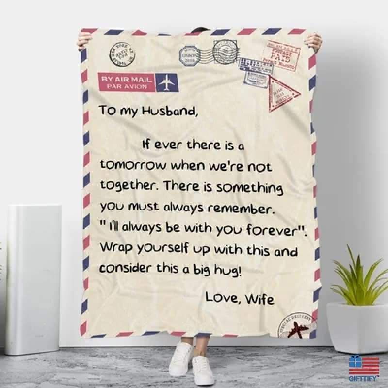 To My Husband I’ll Always Be With You Forever Printed Fleece Blanket