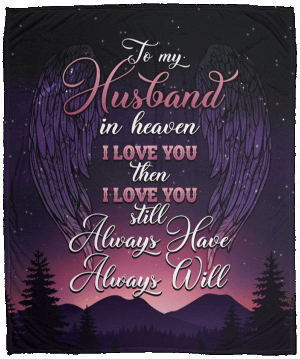 To My Husband In Heaven I Love You Then I Love You Still Sherpa Fleece Blanket