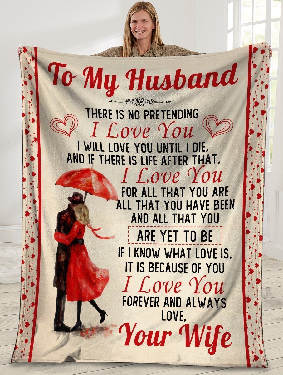 To My Husband There Is No Pretending I Love You Fleece Blanket