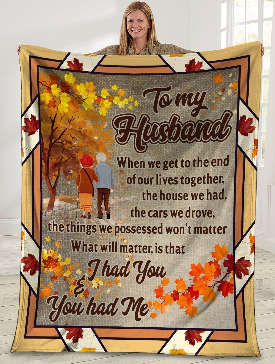 To My Husband When We Get To The End Maple Tree Autumn Fleece Blanket