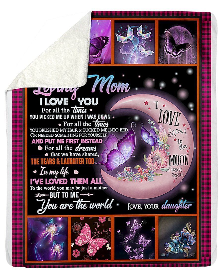 To My Loving Mom I Love You For All The Times Gifts From Daughter Fleece Blanket