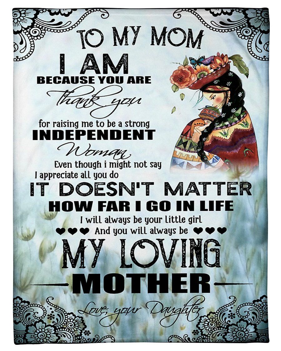 To My Mexican Mom I Am Because You Are Fleece Blanket Fleece Blanket