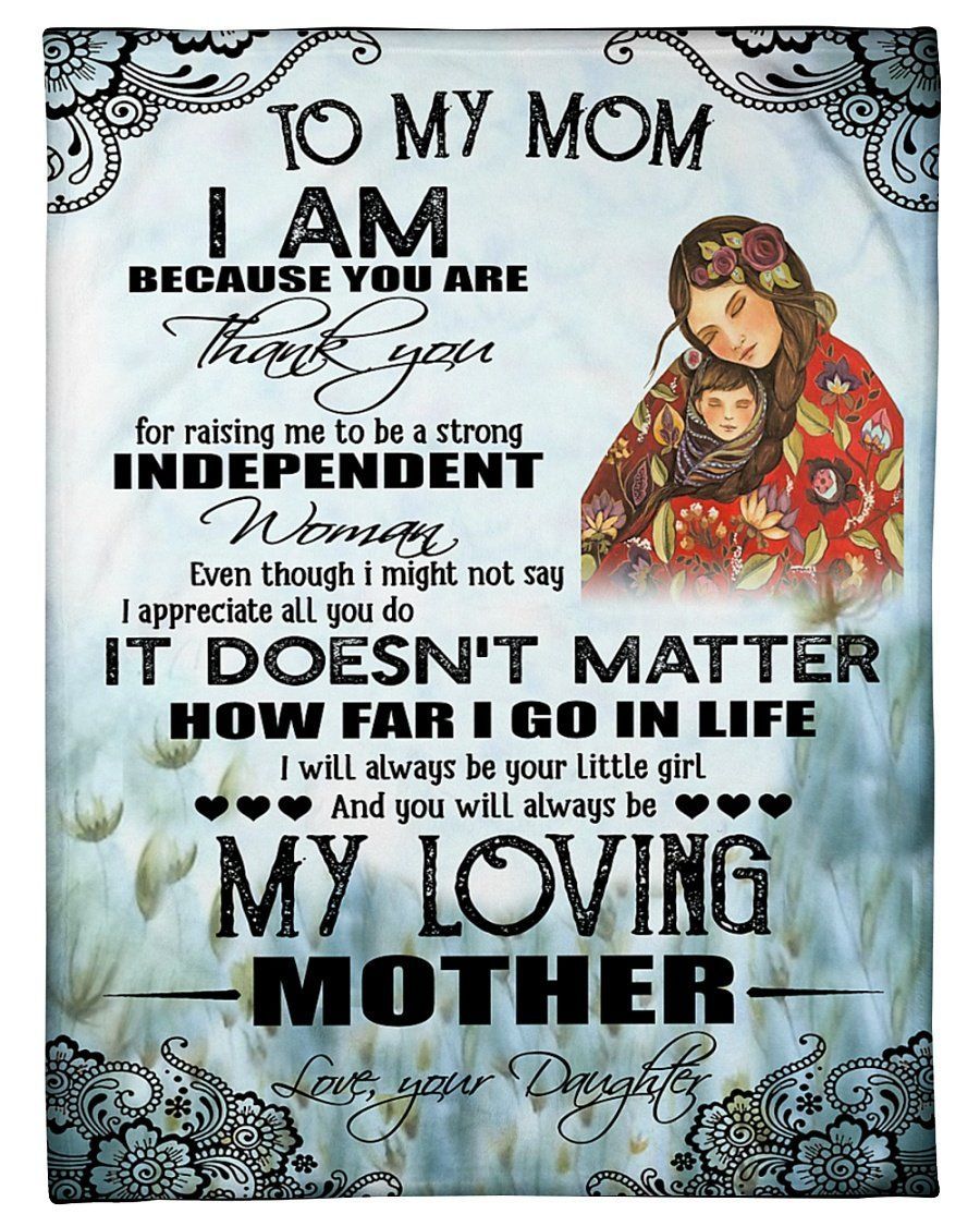 To My Mexican Mom It Doesn’t Matter How Far I Go In Life Fleece Blanket Fleece Blanket