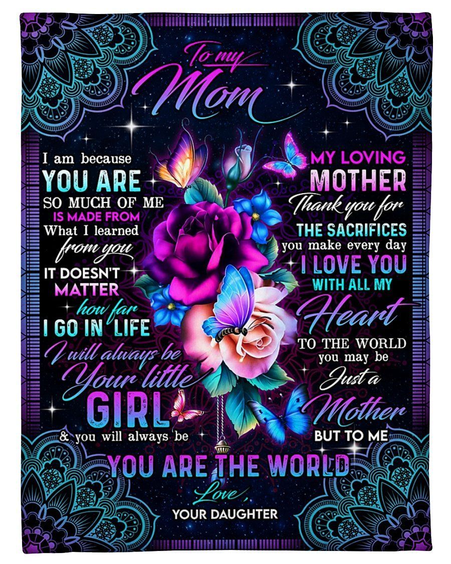 To My Mom Always Be Your Little Girl Rose Butterfly Fleece Blanket Fleece Blanket