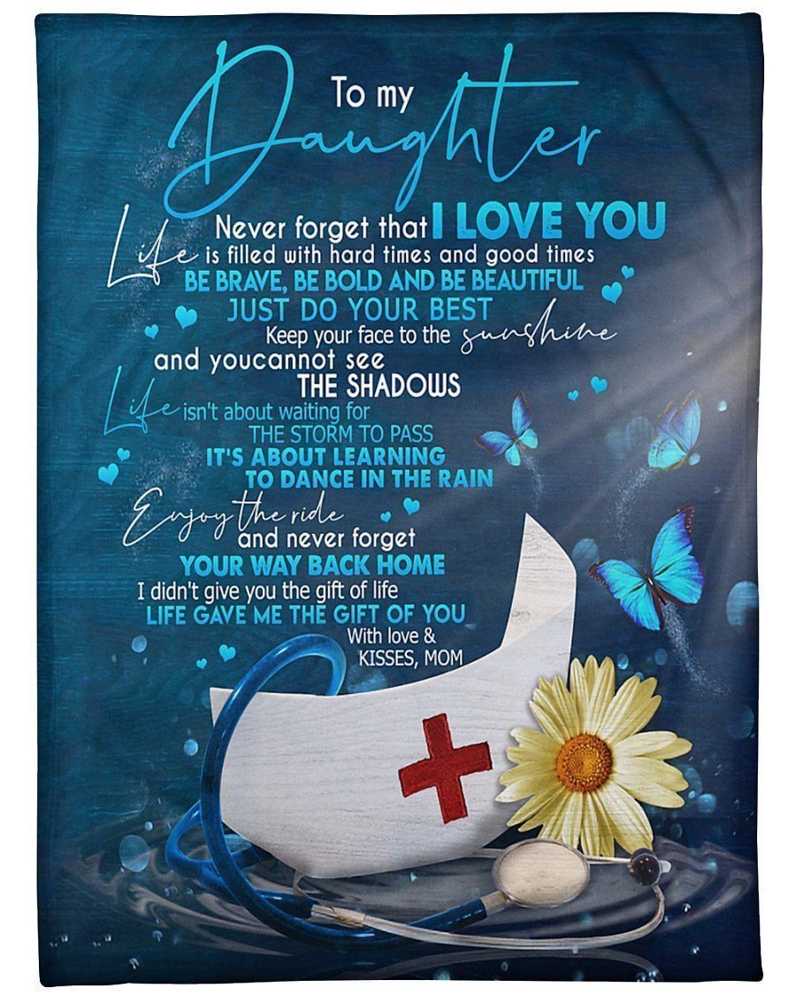 To My Nurse Daughter Life Gave Me The Gift Of You Fleece Blanket