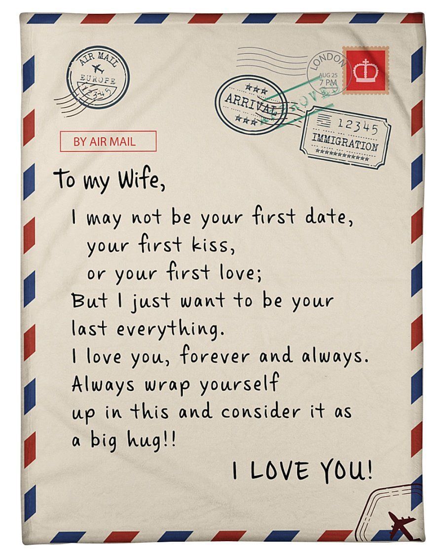 To My Wife Fleece Blanket I May Not Be Your First Date Your First Fleece Blanket