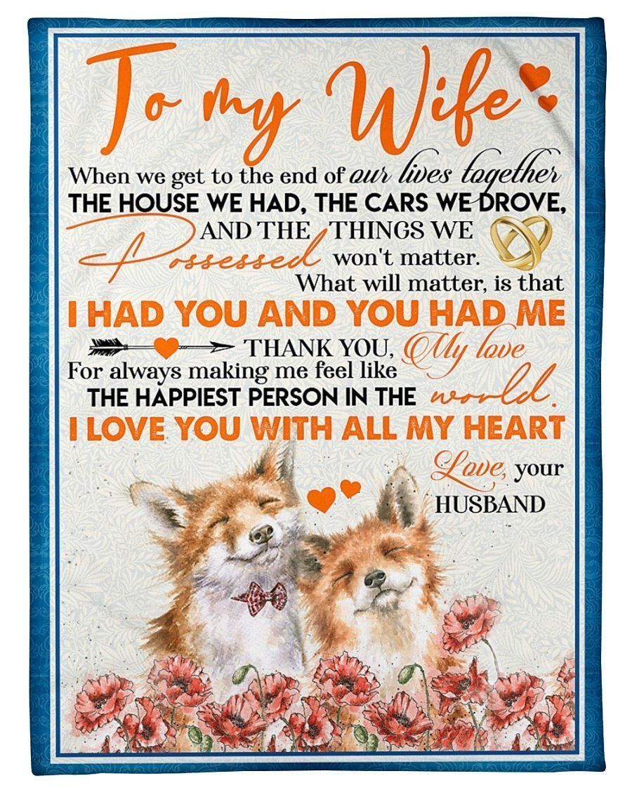 To My Wife Fox I Had You And You Had Me Fleece Blanket