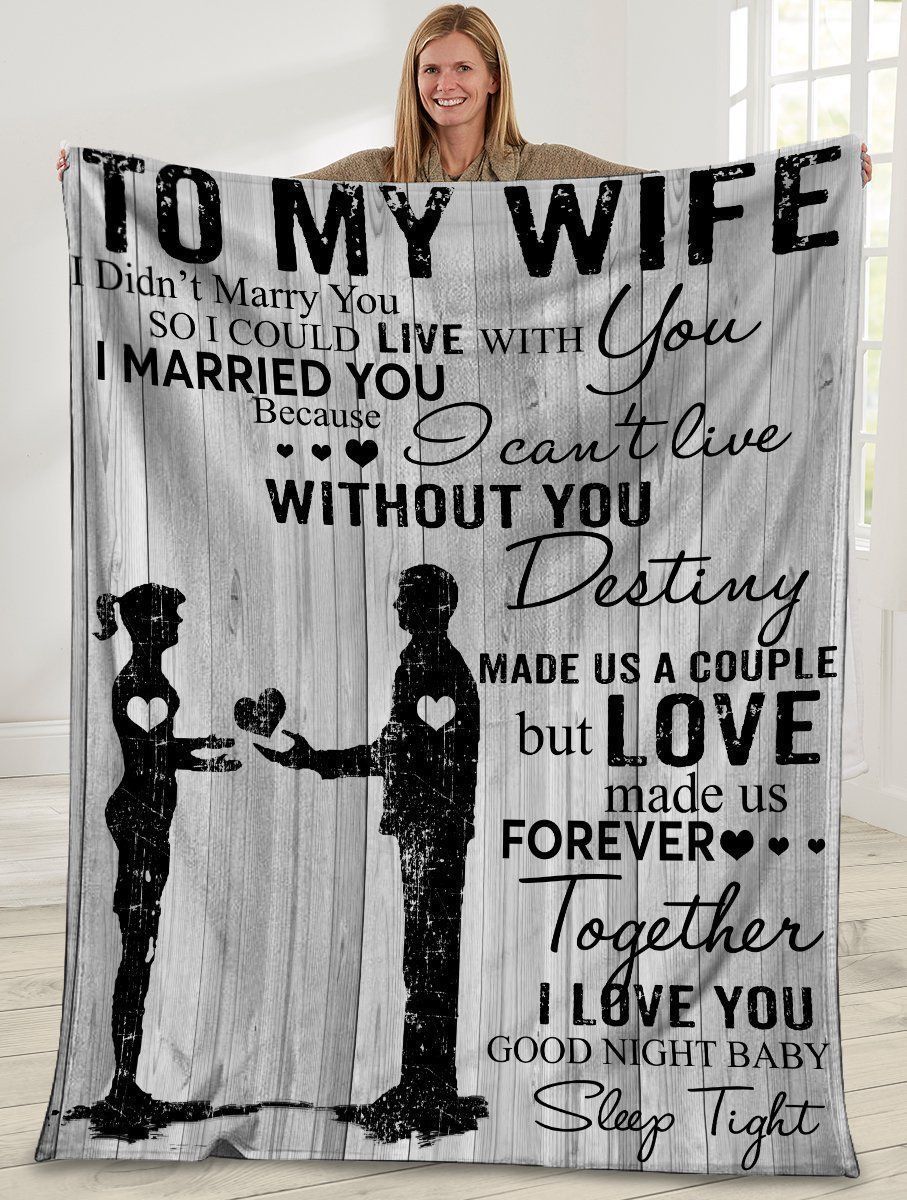 To My Wife I Didn’t Marry You So I Could Live With You Fleece Blanket